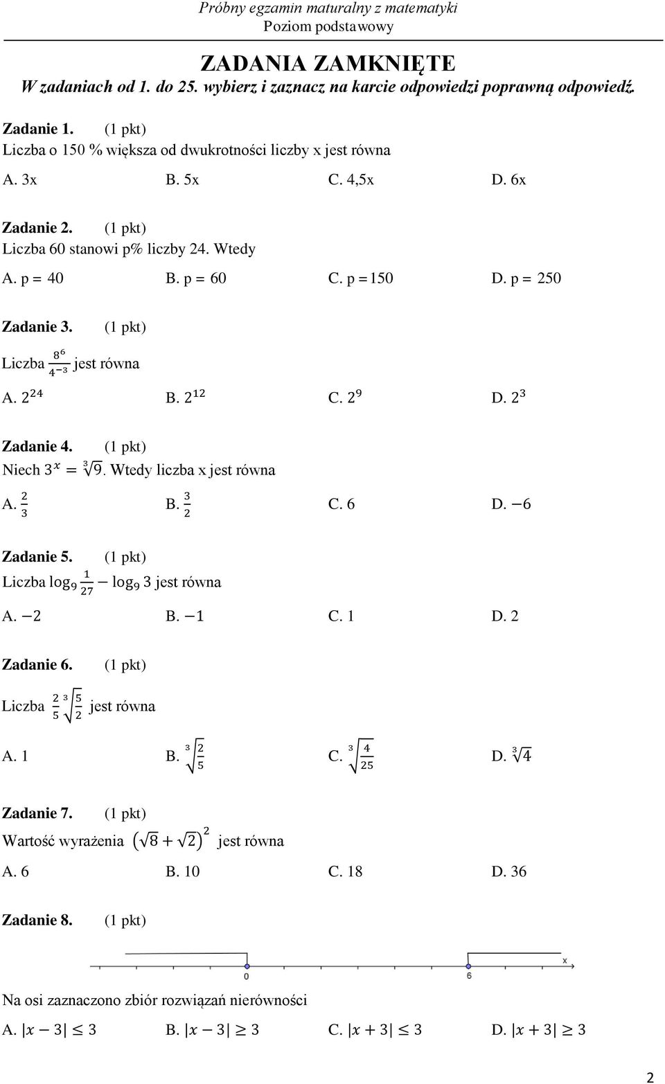 p = 60 C. p =150 D. p = 250 Zadanie 3. Liczba jest równa Zadanie 4. Niech. Wtedy liczba x jest równa A. B. C. 6 D. Zadanie 5. Liczba jest równa A.