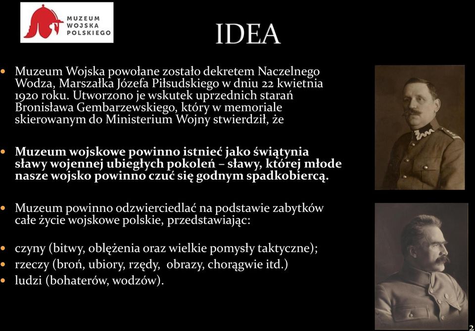 istnieć jako świątynia sławy wojennej ubiegłych pokoleń sławy, której młode nasze wojsko powinno czuć się godnym spadkobiercą.