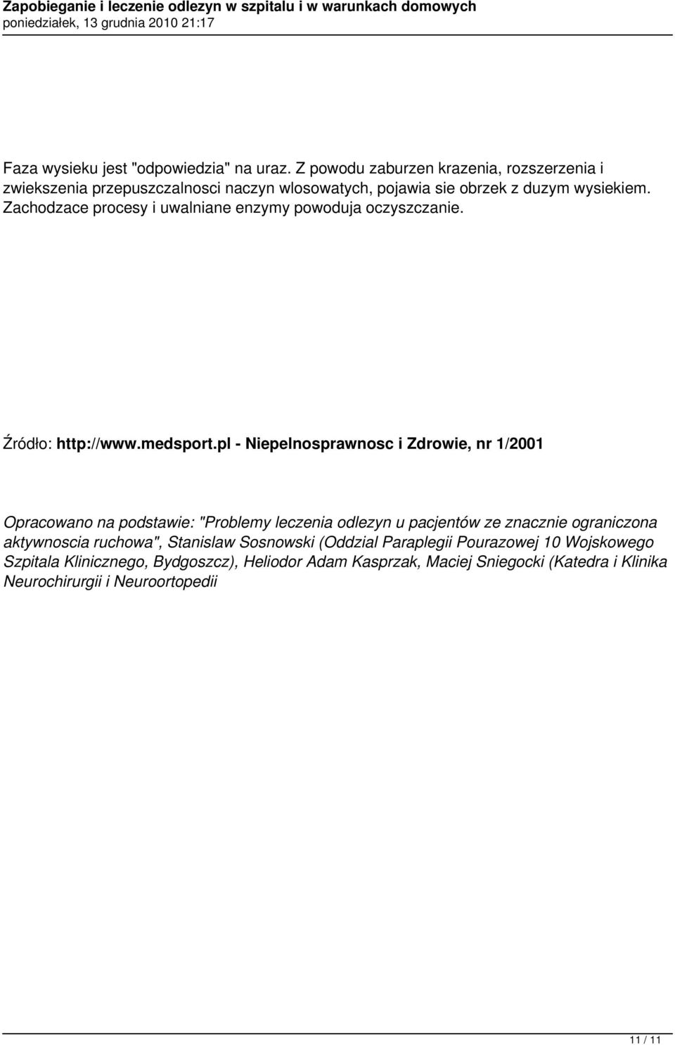 Zachodzace procesy i uwalniane enzymy powoduja oczyszczanie. Źródło: http://www.medsport.