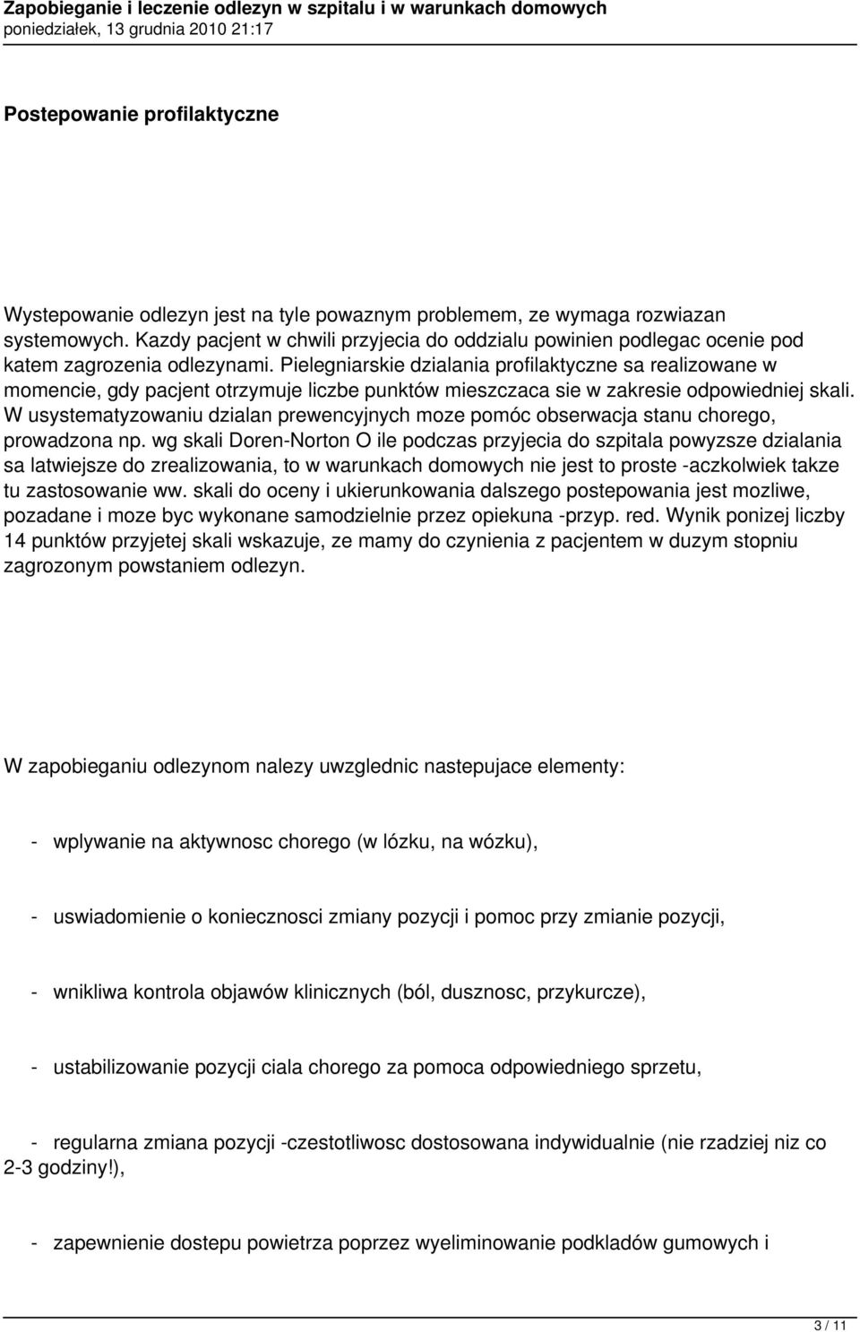 Pielegniarskie dzialania profilaktyczne sa realizowane w momencie, gdy pacjent otrzymuje liczbe punktów mieszczaca sie w zakresie odpowiedniej skali.