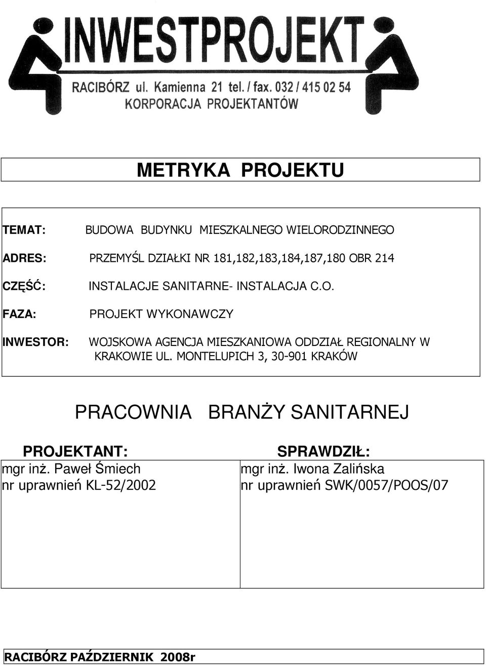 MONTELUPICH 3, 30-901 KRAKÓW PRACOWNIA BRANśY SANITARNEJ PROJEKTANT: mgr inŝ.