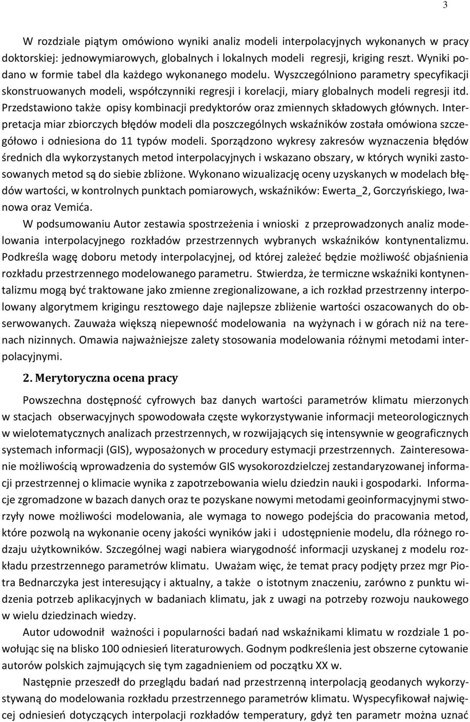 Przedstawiono także opisy kombinacji predyktorów oraz zmiennych składowych głównych.