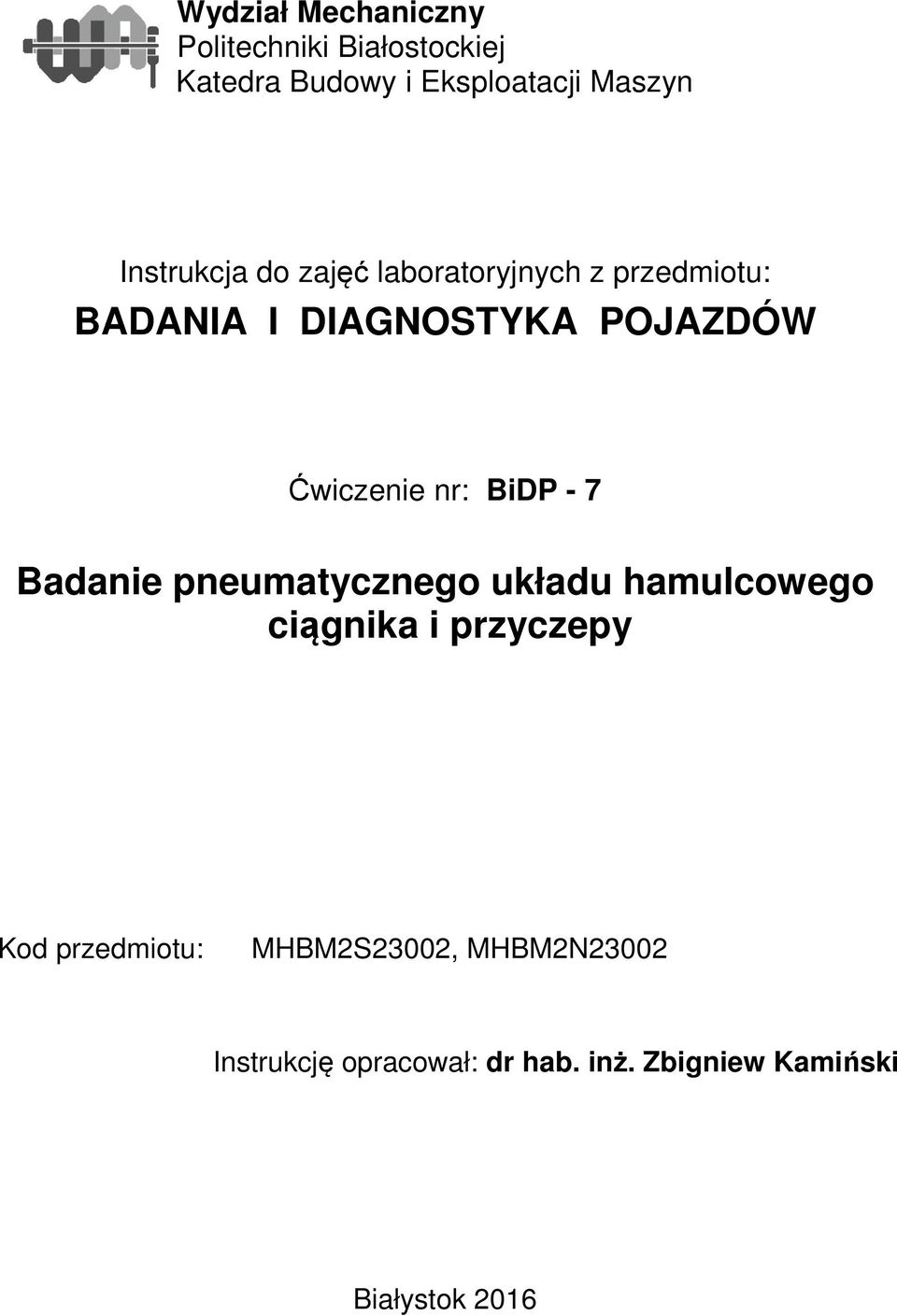 Ćwiczenie nr: BiDP - 7 Badanie pneumatycznego układu hamulcowego ciągnika i przyczepy Kod