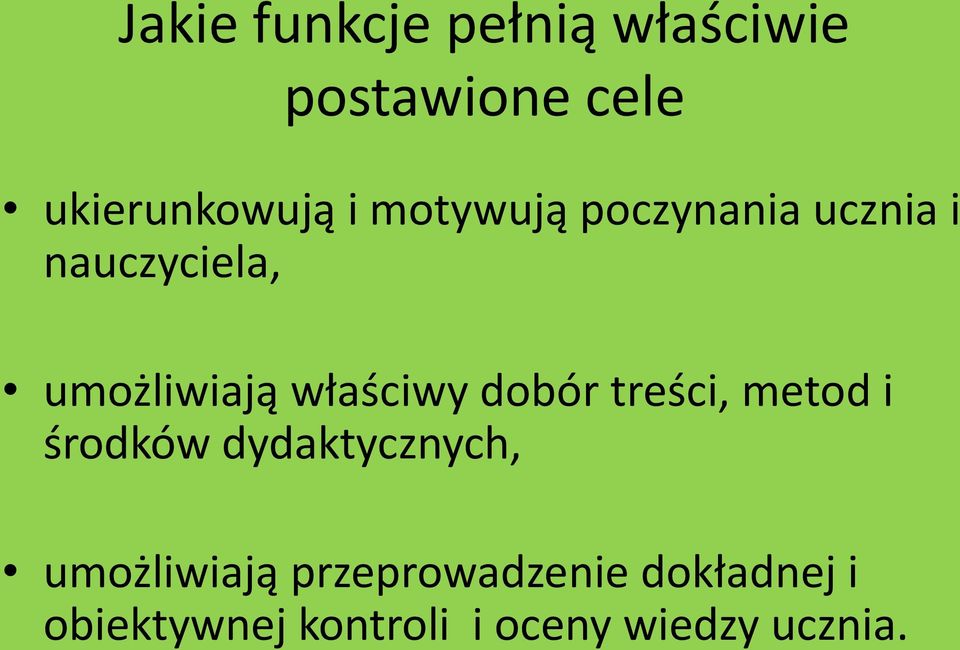 dobór treści, metod i środków dydaktycznych, umożliwiają