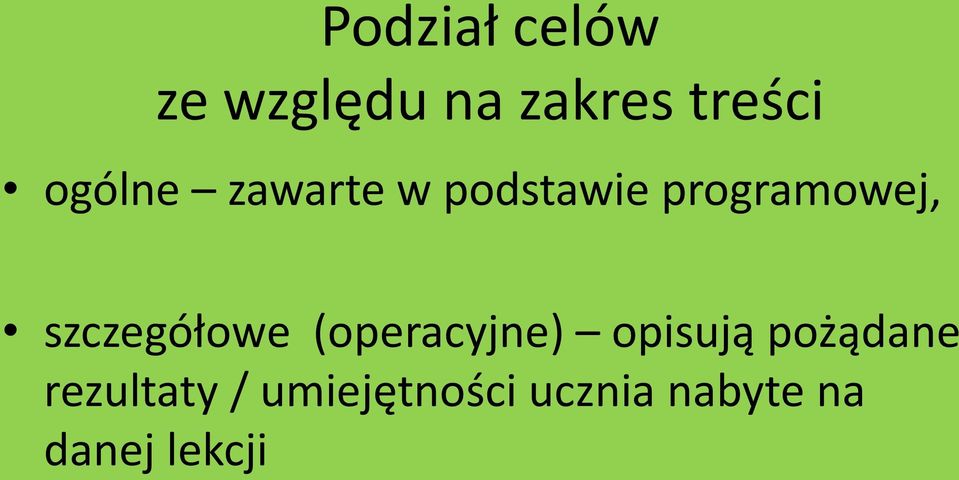 szczegółowe (operacyjne) opisują pożądane