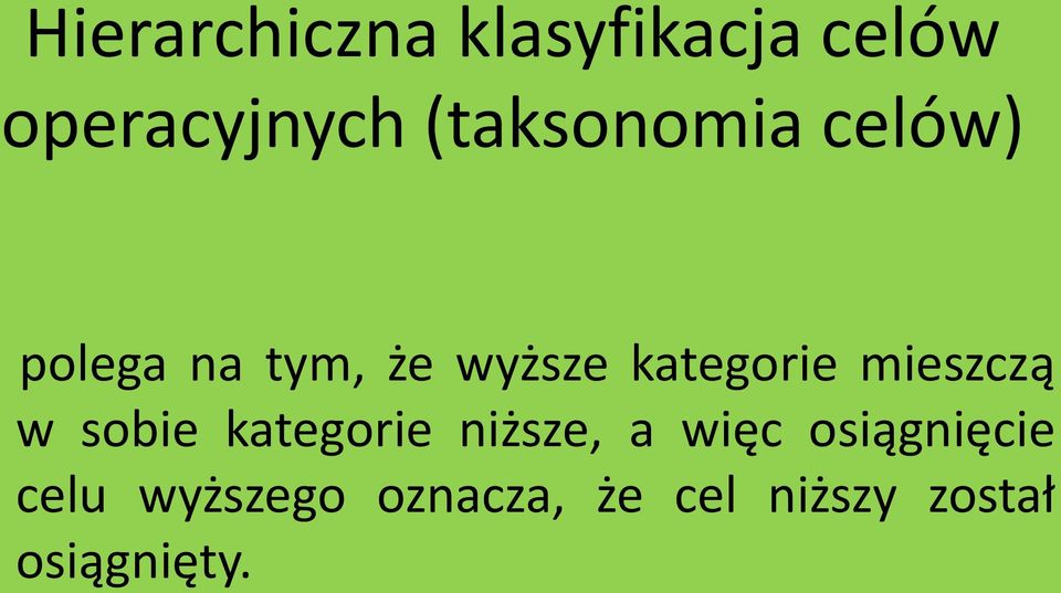 kategorie mieszczą w sobie kategorie niższe, a więc
