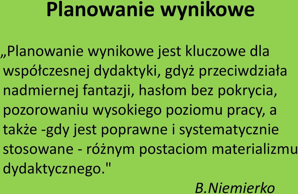 pozorowaniu wysokiego poziomu pracy, a także -gdy jest poprawne i