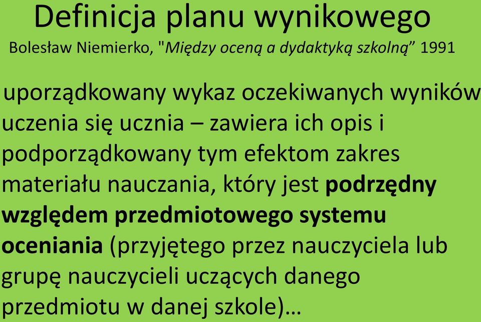 tym efektom zakres materiału nauczania, który jest podrzędny względem przedmiotowego systemu