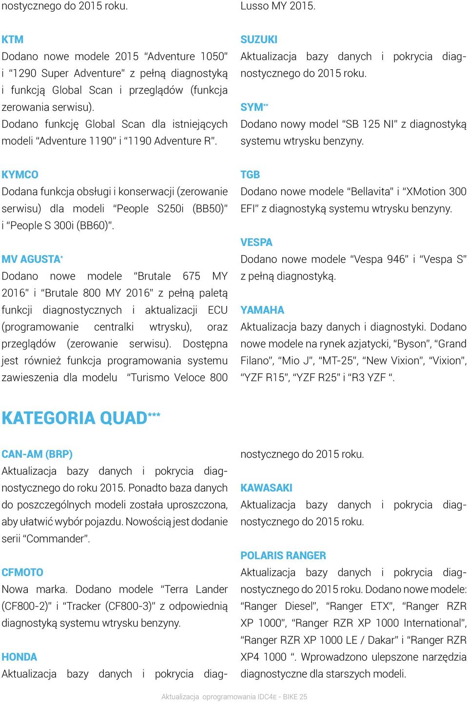 KYMCO Dodana funkcja obsługi i konserwacji (zerowanie serwisu) dla modeli People S250i (BB50) i People S 300i (BB60).