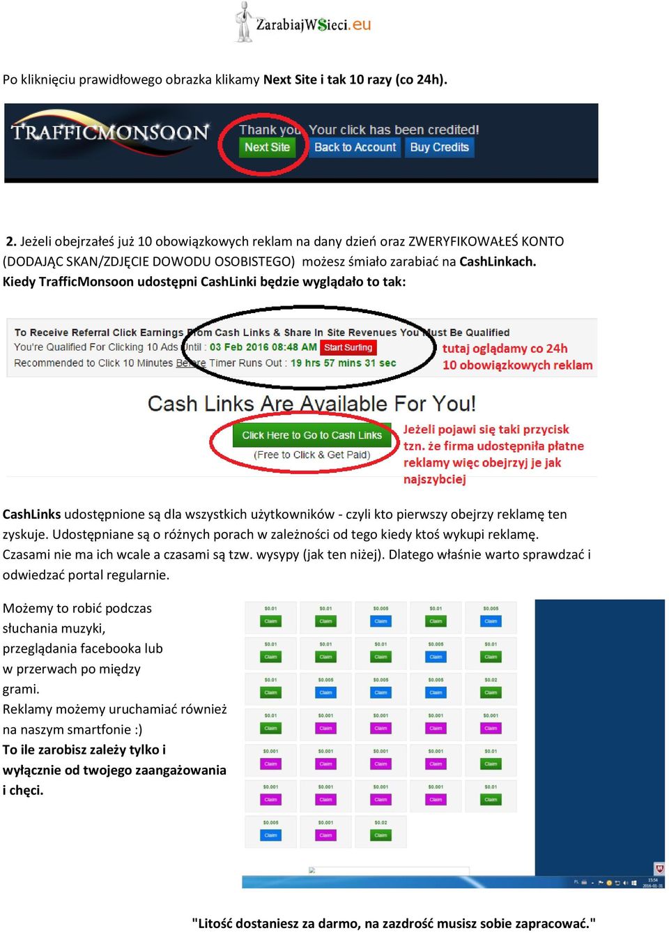 Kiedy TrafficMonsoon udostępni CashLinki będzie wyglądało to tak: CashLinks udostępnione są dla wszystkich użytkowników - czyli kto pierwszy obejrzy reklamę ten zyskuje.