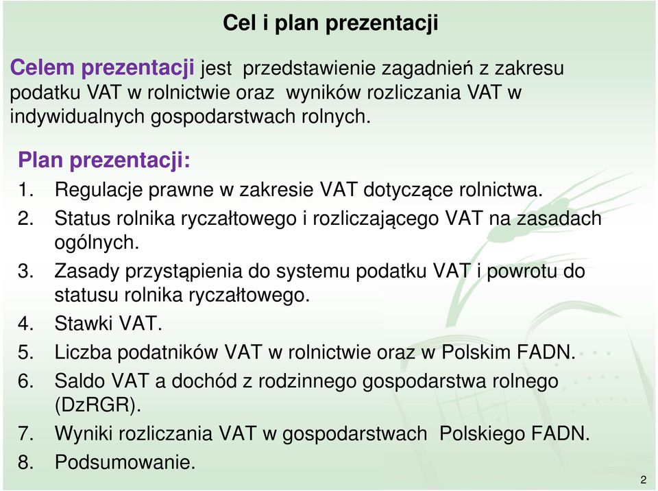 Status rolnika ryczałtowego i rozliczającego VAT na zasadach ogólnych. 3.