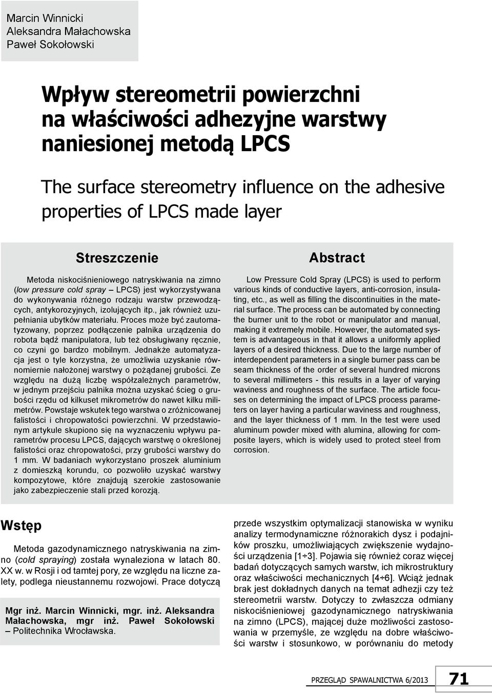 antykorozyjnych, izolujących itp., jak również uzupełniania ubytków materiału.