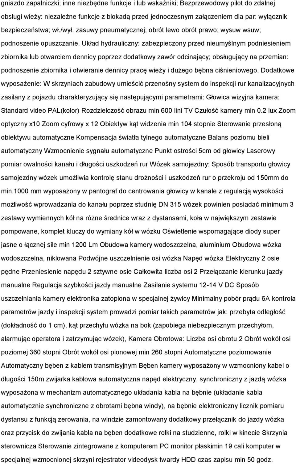 Układ hydrauliczny: zabezpieczny przed nieumyślnym pdniesieniem zbirnika lub twarciem dennicy pprzez ddatkwy zawór dcinający; bsługujący na przemian: pdnszenie zbirnika i twieranie dennicy pracę