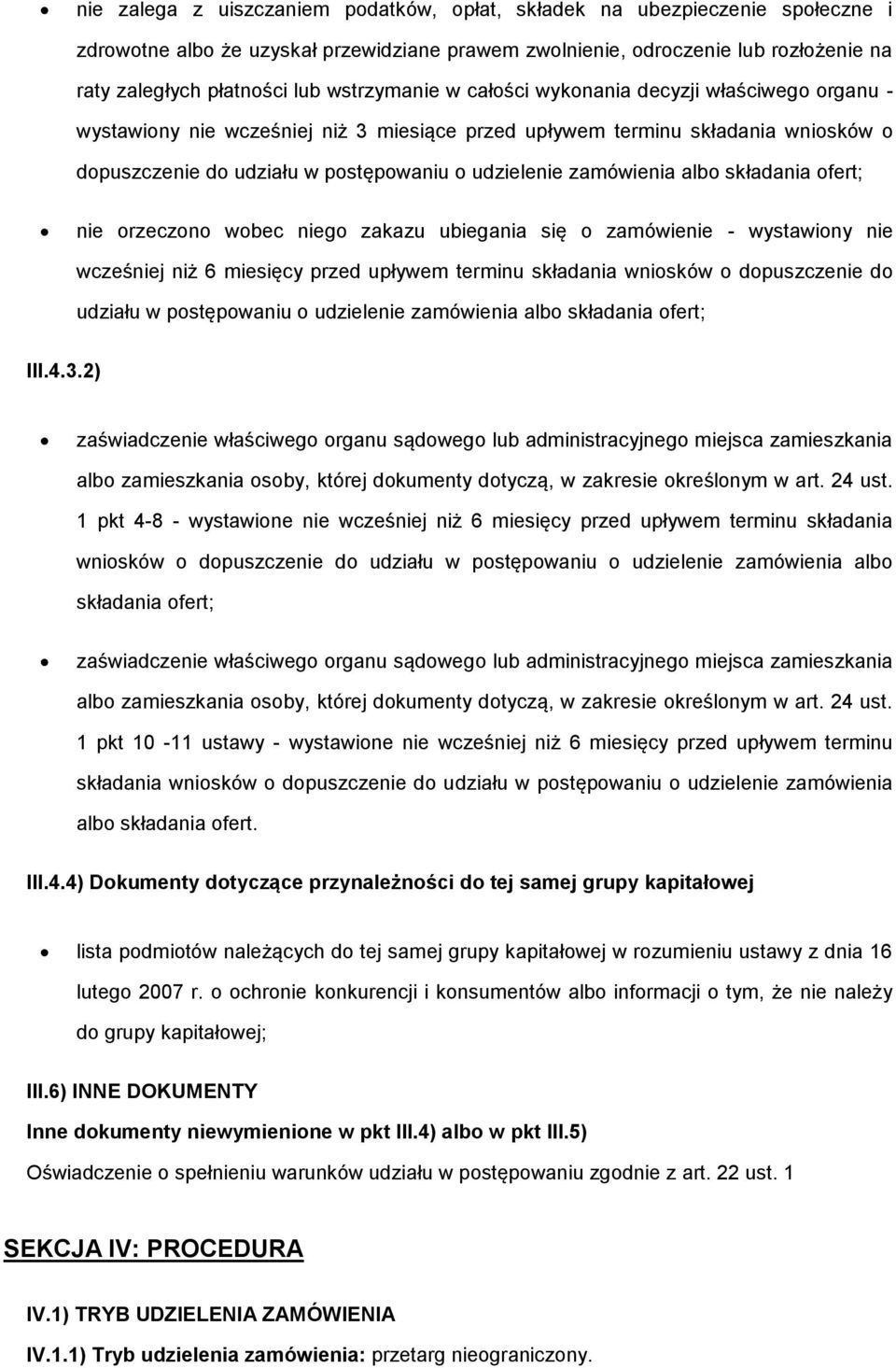 nie rzeczn wbec nieg zakazu ubiegania się zamówienie - wystawiny nie wcześniej niż 6 miesięcy przed upływem terminu składania wnisków dpuszczenie d udziału w pstępwaniu udzielenie zamówienia alb