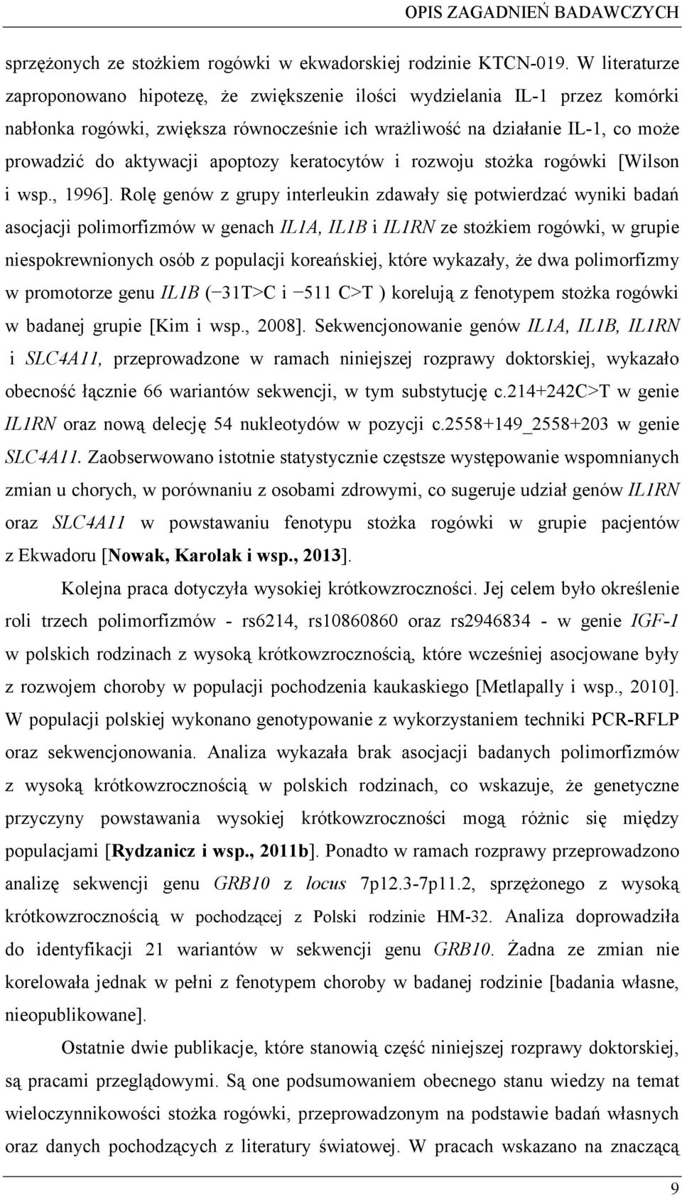 keratocytów i rozwoju stoka rogówki [Wilson i wsp., 1996].