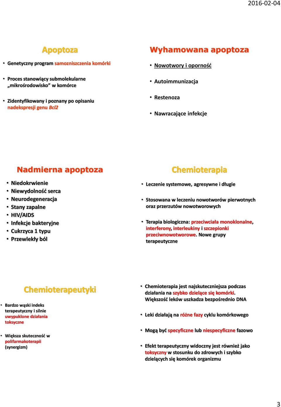 Przewlekły ból Chemioterapia Leczenie systemowe, agresywne i długie Stosowana w leczeniu nowotworów pierwotnych oraz przerzutów nowotworowych Terapia biologiczna: przeciwciała monoklonalne,