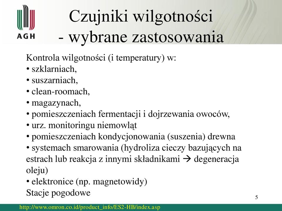 monitoringu niemowląt pomieszczeniach kondycjonowania (suszenia) drewna systemach smarowania (hydroliza cieczy