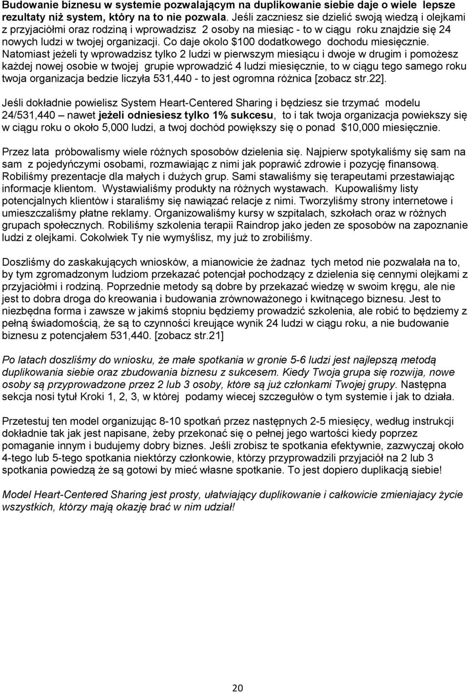 Co daje okolo $100 dodatkowego dochodu miesięcznie.
