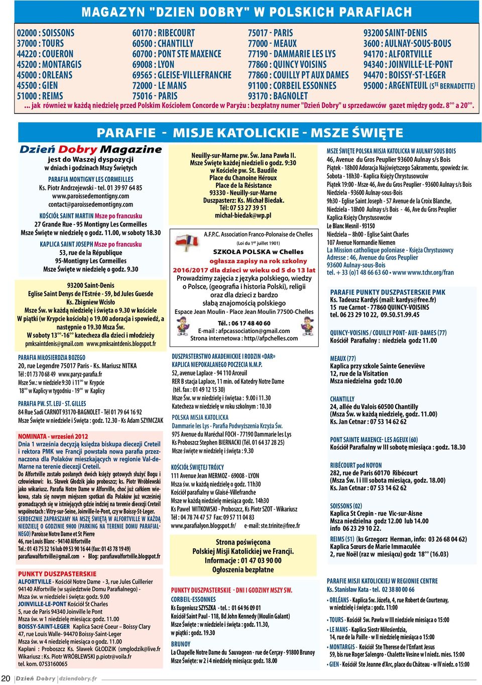 CORBEIL ESSONNES 93170 : BAGNOLET 93200 SAINT-DENIS 3600 : AULNAY-SOUS-BOUS 94170 : ALFORTVILLE 94340 : JOINVILLE-LE-PONT 94470 : BOISSY-ST-LEGER 95000 : ARGENTEUIL (S TE BERNADETTE).