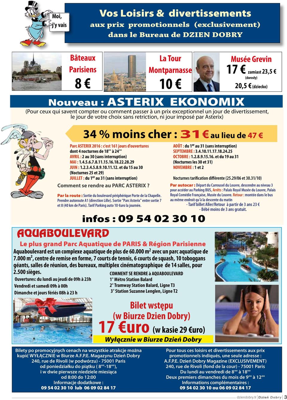 Asterix) AQUABOULEVARD Le plus grand Parc Aquatique de PARIS & Région Parisienne Aquaboulevard est un complexe aquatique de plus de 60.000 m 2 avec un parc aquatique de 7.