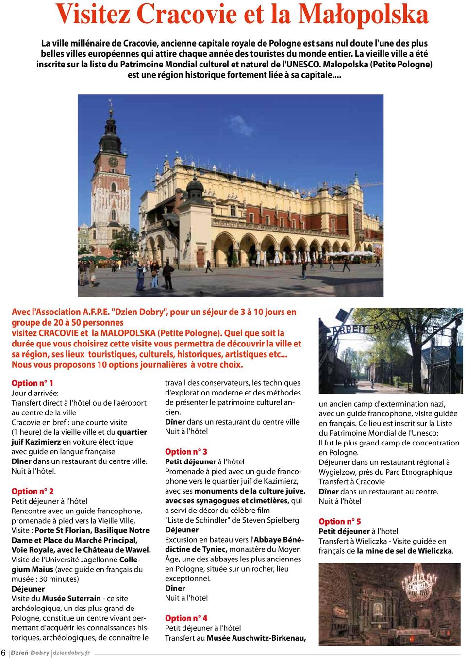 Malopolska (Petite Pologne) est une région historique fortement liée à sa capitale... Avec l'association A.F.P.E.