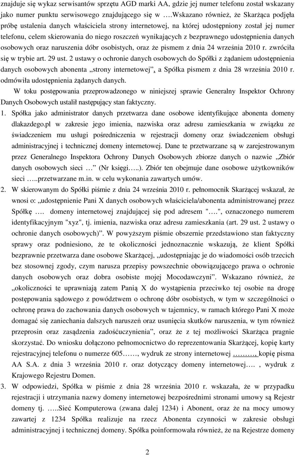 bezprawnego udostępnienia danych osobowych oraz naruszenia dóbr osobistych, oraz że pismem z dnia 24 września 2010 r. zwróciła się w trybie art. 29 ust.