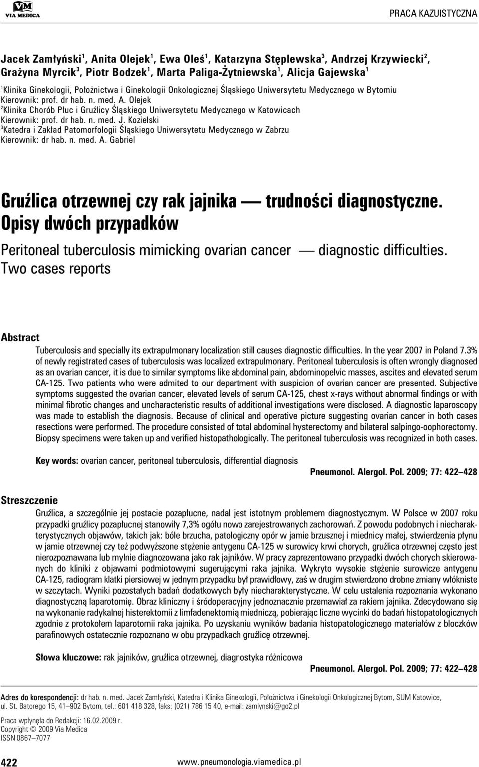 Olejek 2 Klinika Chorób Płuc i Gruźlicy Śląskiego Uniwersytetu Medycznego w Katowicach Kierownik: prof. dr hab. n. med. J.
