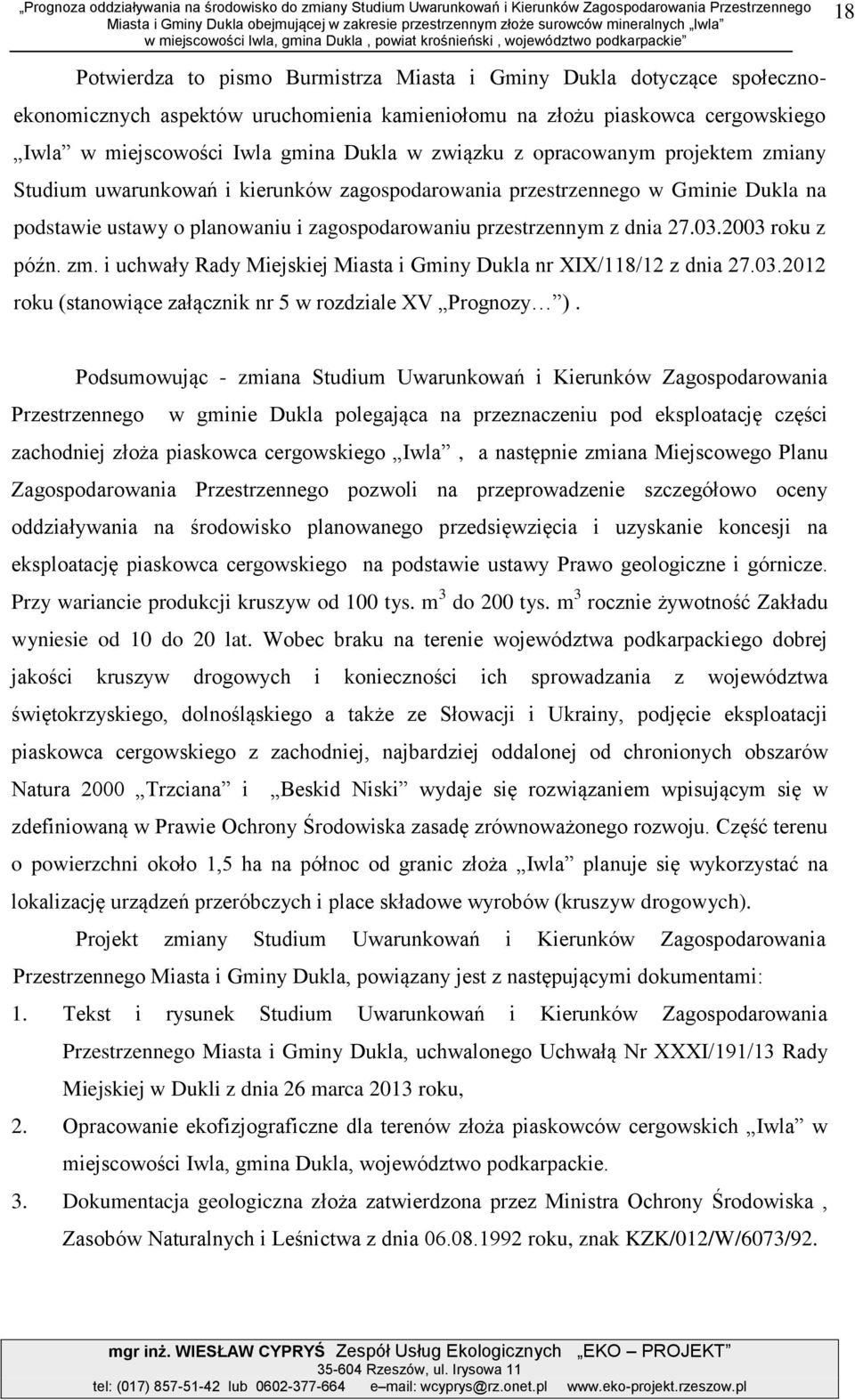 Iwl w miejscowości Iwl gmin Dukl w związku z oprcownym projektem zminy Studium uwrunkowń i kierunków zgospodrowni przestrzennego w Gminie Dukl n podstwie ustwy o plnowniu i zgospodrowniu