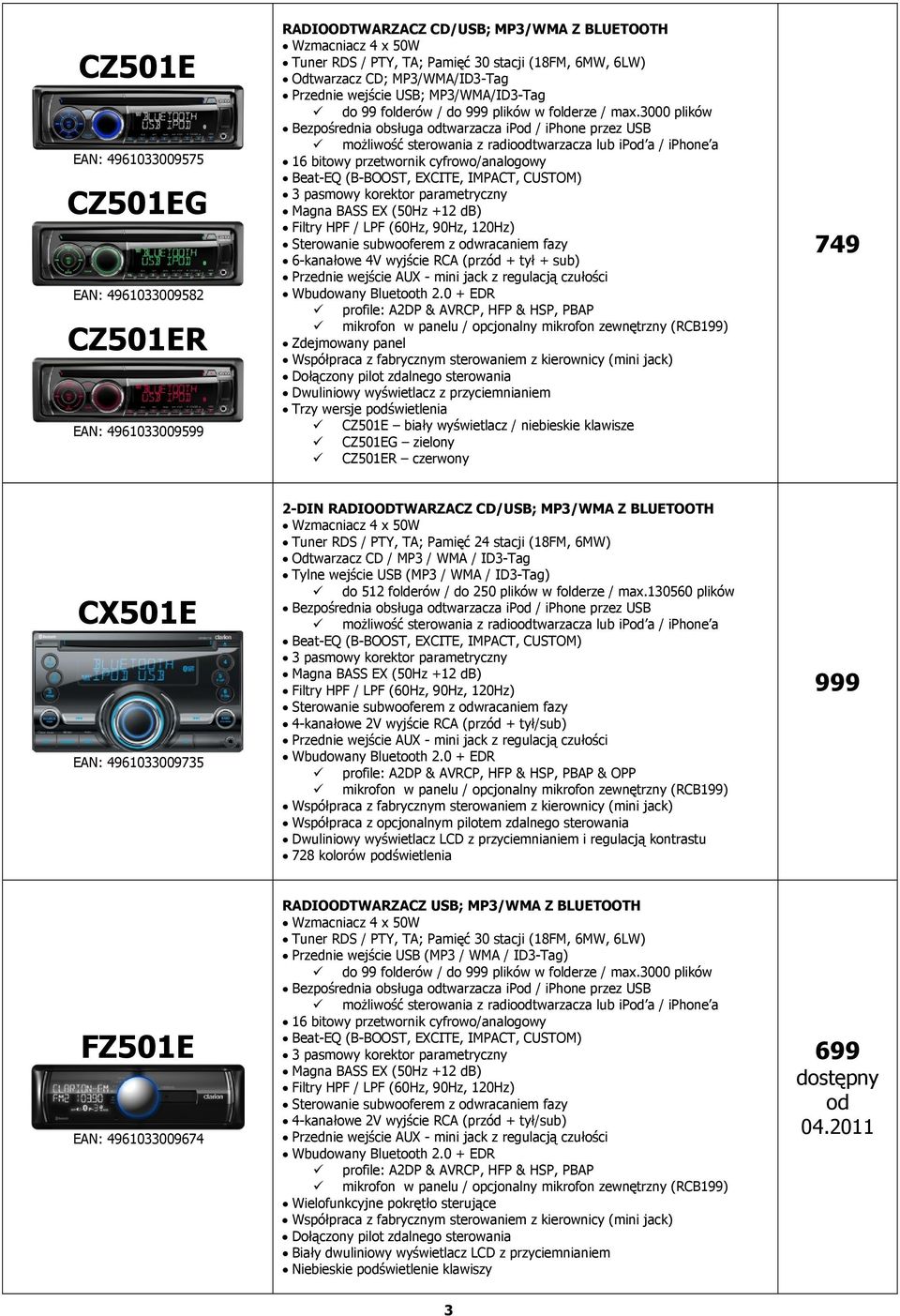 3000 plików Bezpośrednia obsługa odtwarzacza ipod / iphone przez USB możliwość sterowania z radioodtwarzacza lub ipod a / iphone a 16 bitowy przetwornik cyfrowo/analogowy Beat-EQ (B-BOOST, EXCITE,