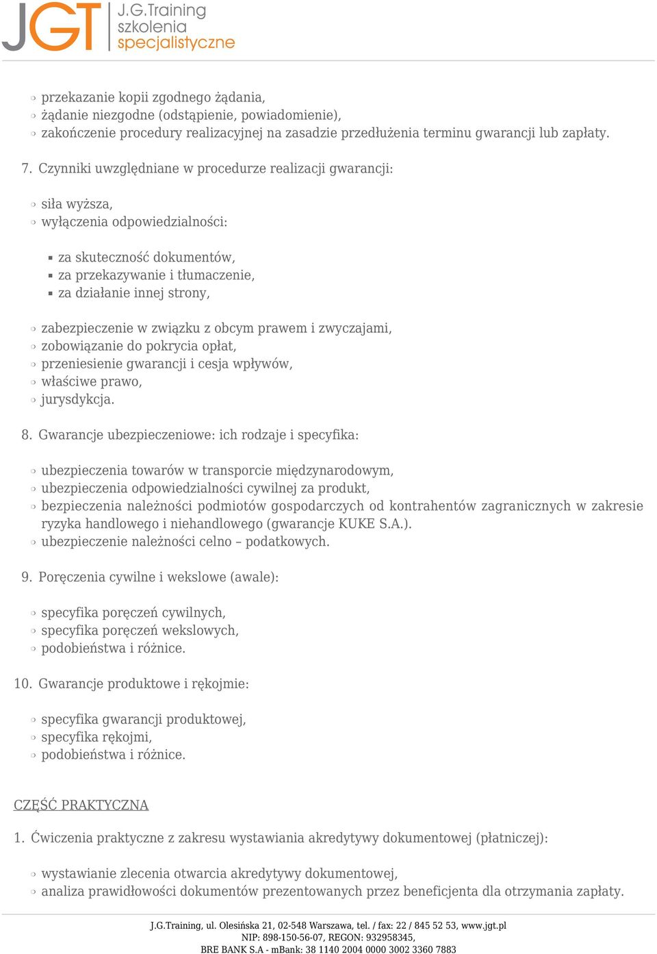 zabezpieczenie w związku z obcym prawem i zwyczajami, zobowiązanie do pokrycia opłat, przeniesienie gwarancji i cesja wpływów, właściwe prawo, jurysdykcja.