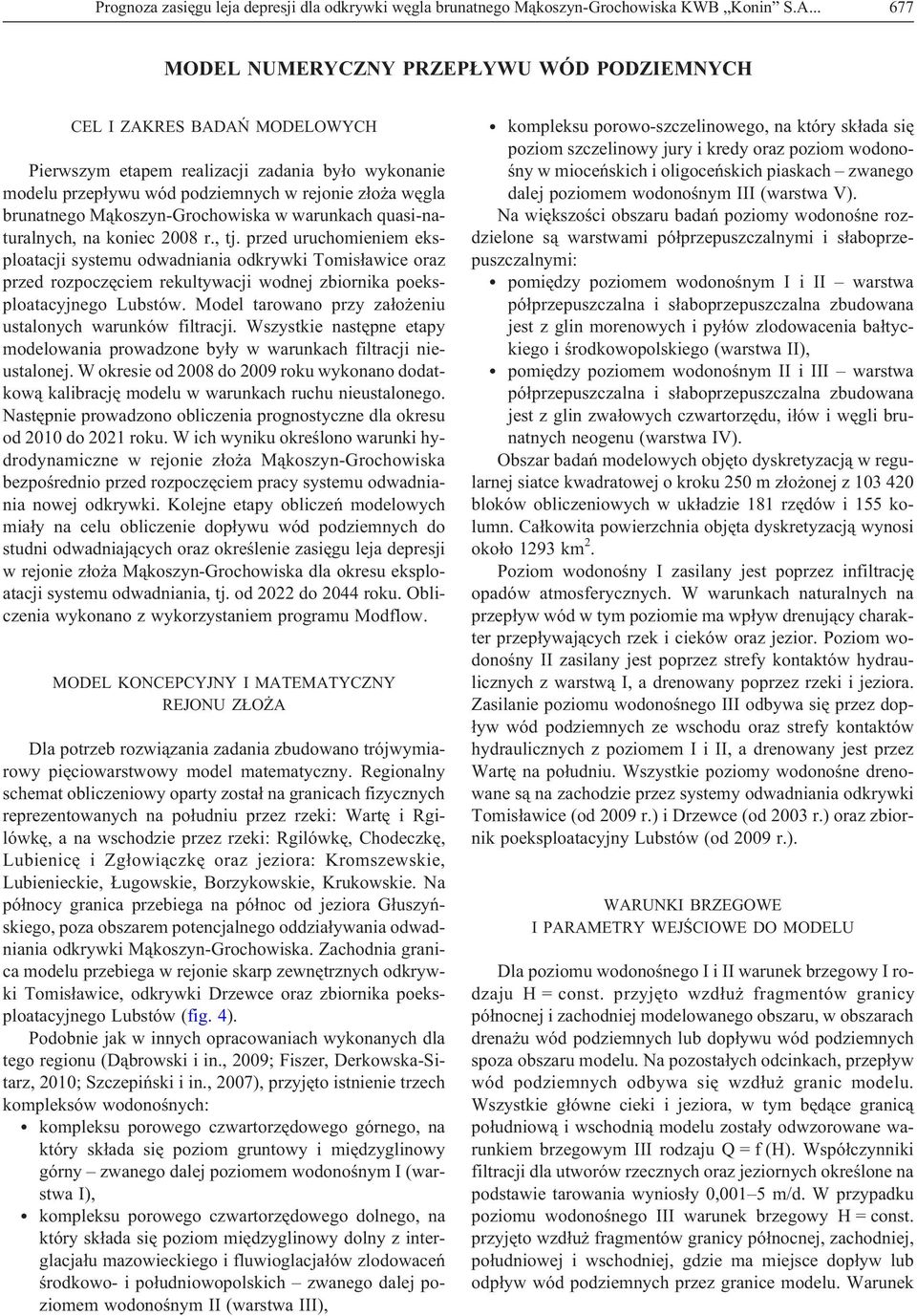 M¹koszyn-Grochowiska w warunkach quasi-naturalnych, na koniec 2008 r., tj.