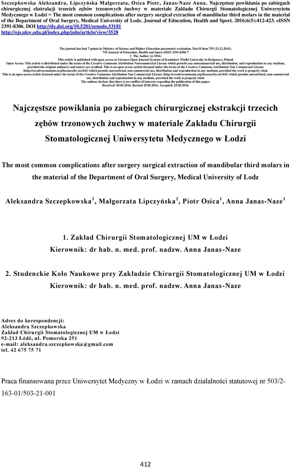 complications after surgery surgical extraction of mandibular third molars in the material of the Department of Oral Surgery, Medical University of Lodz. Journal of Education, Health and Sport.