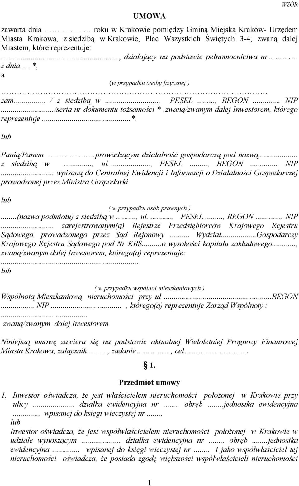 ../seria nr dokumentu tożsamości *,zwaną/zwanym dalej Inwestorem, którego reprezentuje...*. Panią/Panem prowadzącym działalność gospodarczą pod nazwą... z siedzibą w..., ul...., PESEL..., REGON... NIP.