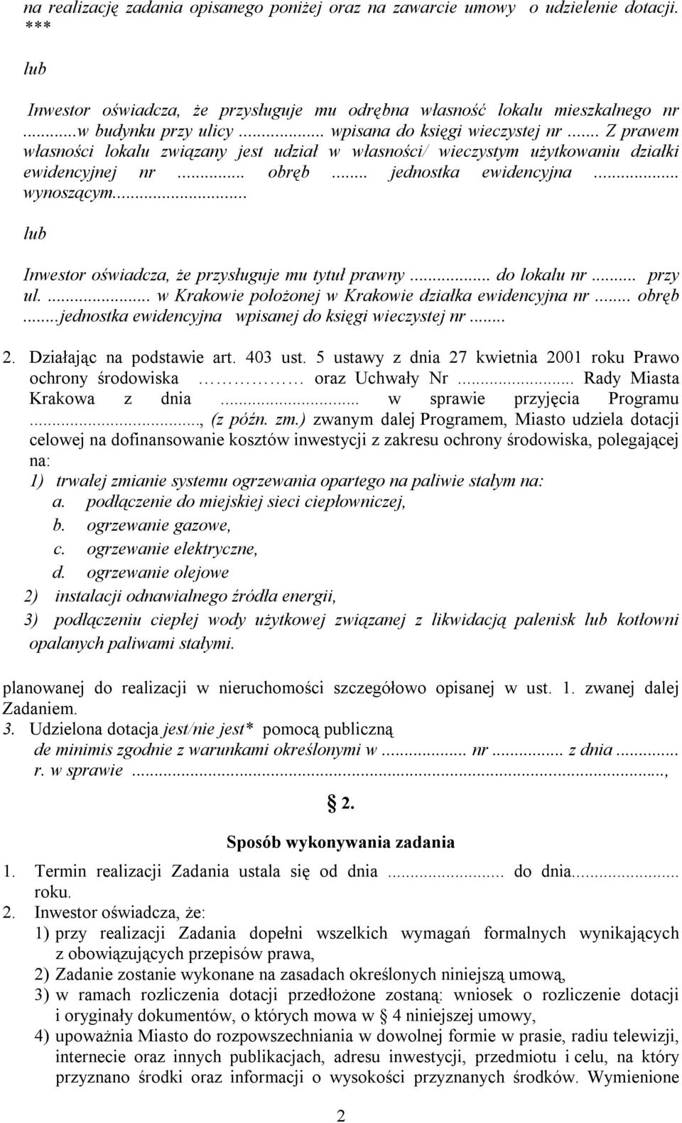 .. Inwestor oświadcza, że przysługuje mu tytuł prawny... do lokalu nr... przy ul.... w Krakowie położonej w Krakowie działka ewidencyjna nr... obręb.