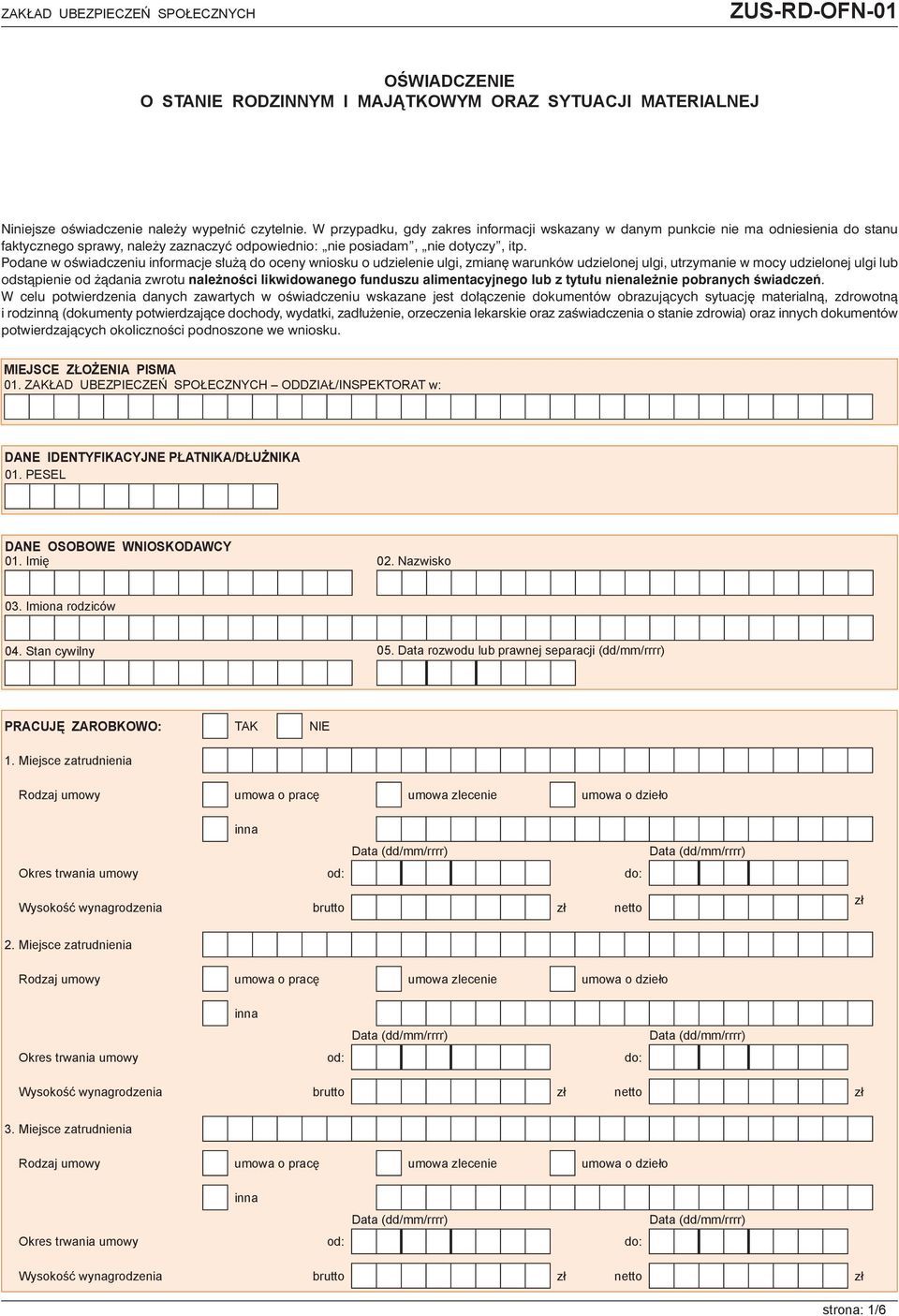 Podane w oświadczeniu informacje służą do oceny wniosku o udzielenie ulgi, zmianę warunków udzielonej ulgi, utrzymanie w mocy udzielonej ulgi lub odstąpienie od żądania zwrotu należności