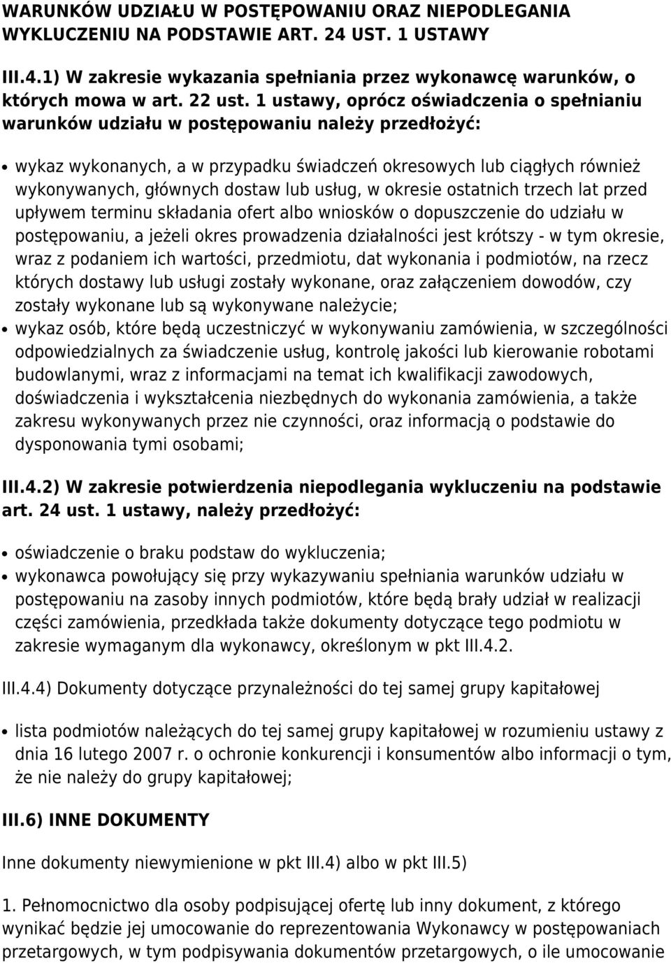 lub usług, w okresie ostatnich trzech lat przed upływem terminu składania ofert albo wniosków o dopuszczenie do udziału w postępowaniu, a jeżeli okres prowadzenia działalności jest krótszy - w tym