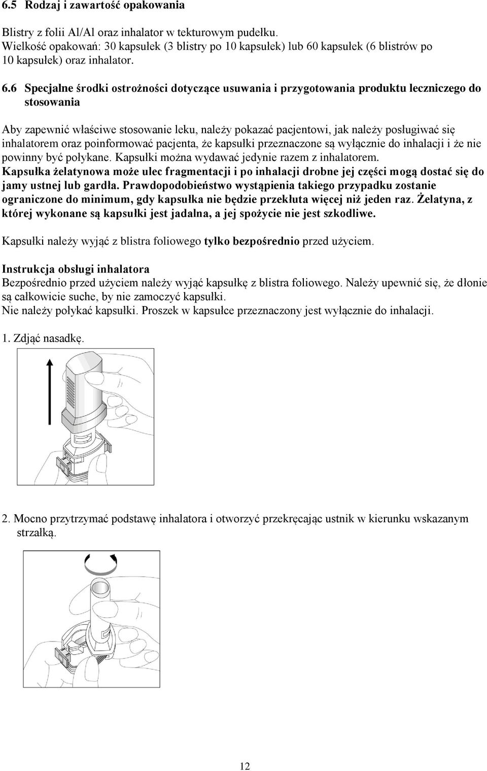 kapsułek (6 blistrów po 10 kapsułek) oraz inhalator. 6.