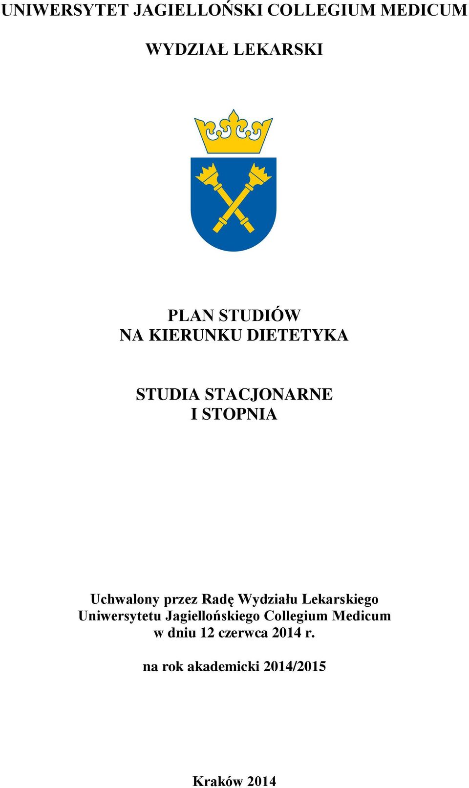 przez Radę Wydziału Lekarskiego Uniwersytetu Jagiellońskiego