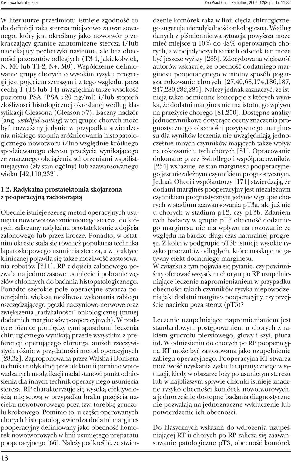 naciekający pęcherzyki nasienne, ale bez obecności przerzutów odległych (T3-4, jakiekolwiek, N, M0 lub T1-2, N+, M0).