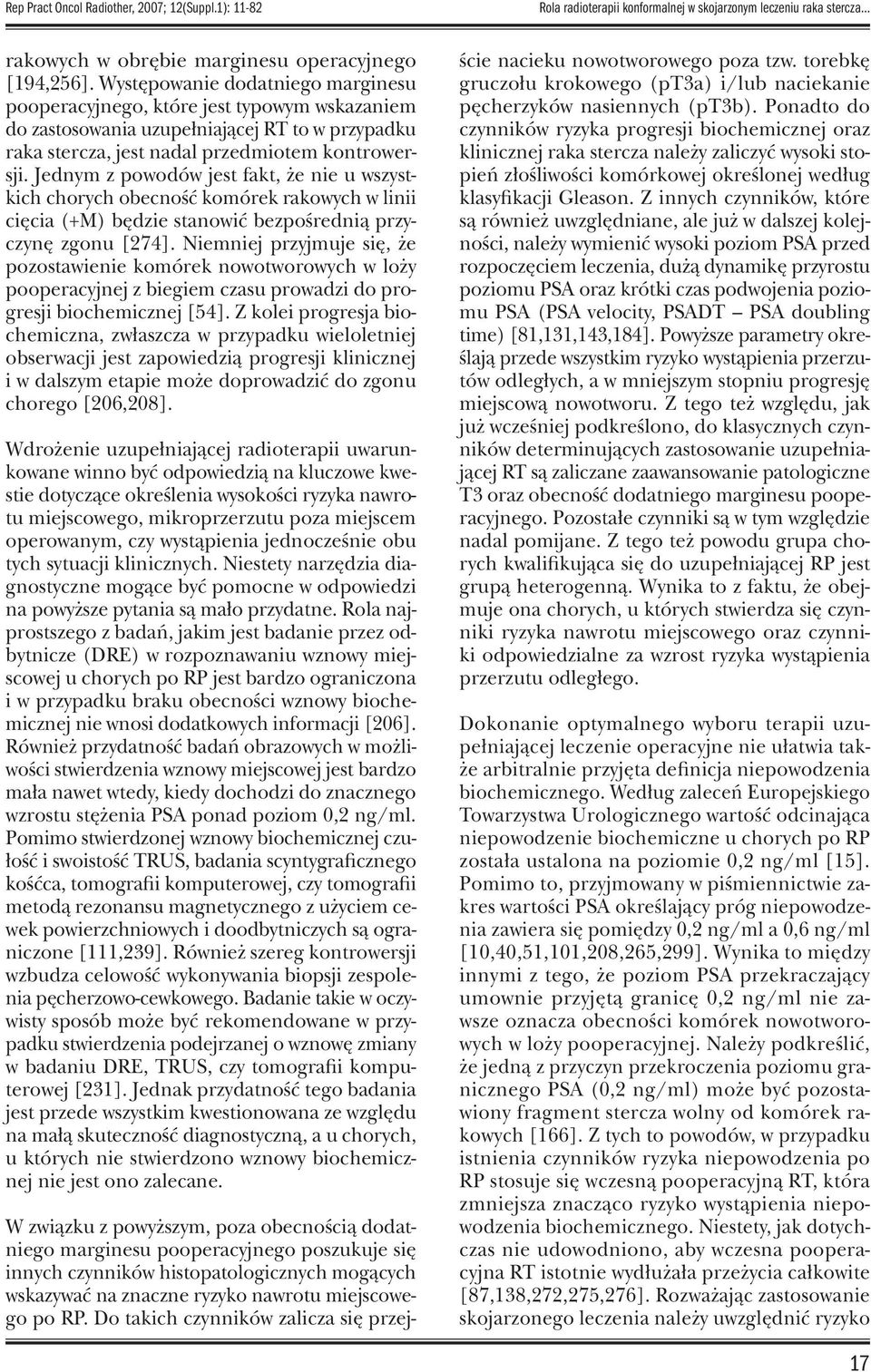 Jednym z powodów jest fakt, że nie u wszystkich chorych obecność komórek rakowych w linii cięcia (+M) będzie stanowić bezpośrednią przyczynę zgonu [274].