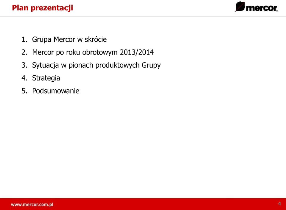 Mercor po roku obrotowym 2013/2014 3.