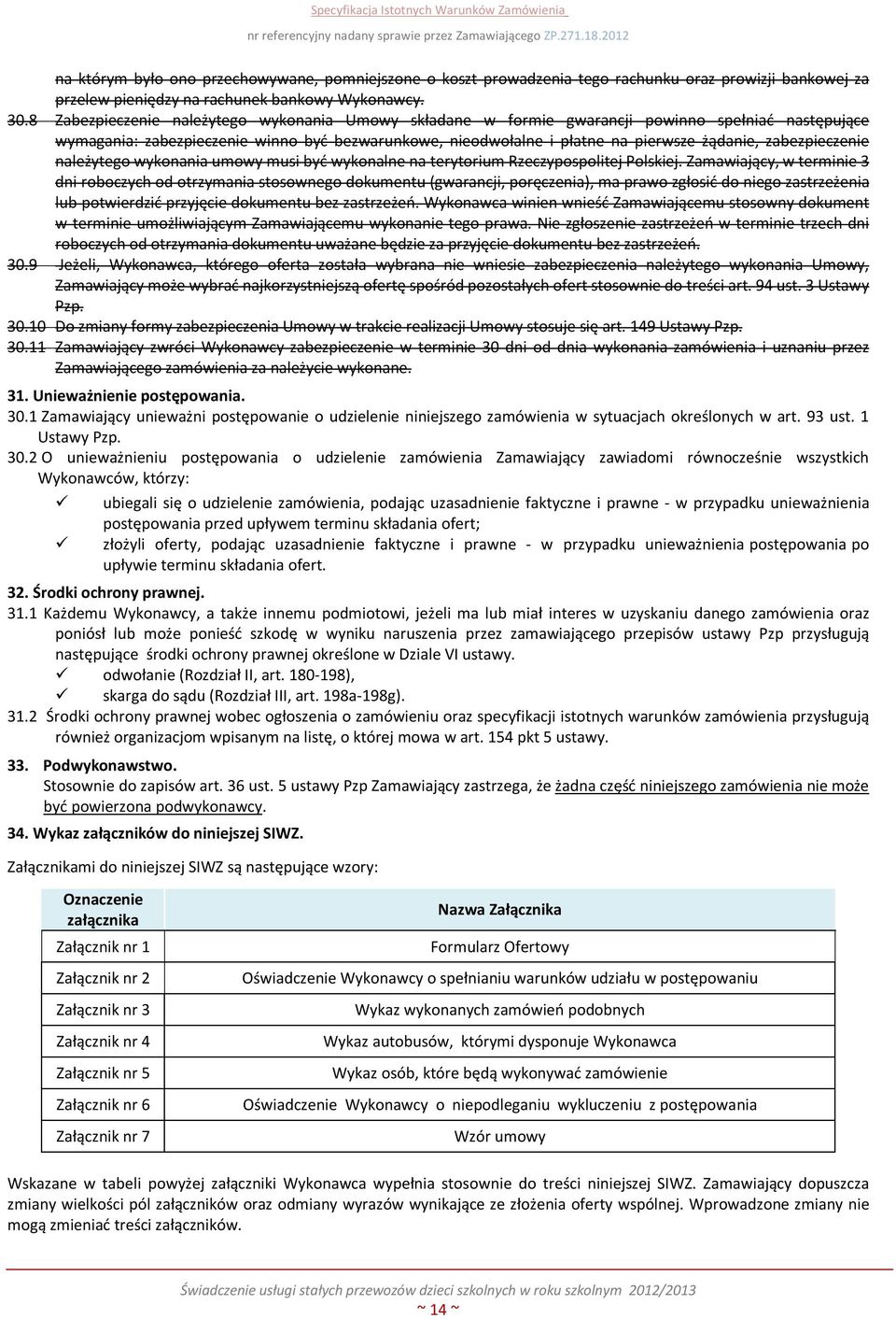 zabezpieczenie należytego wykonania umowy musi być wykonalne na terytorium Rzeczypospolitej Polskiej.
