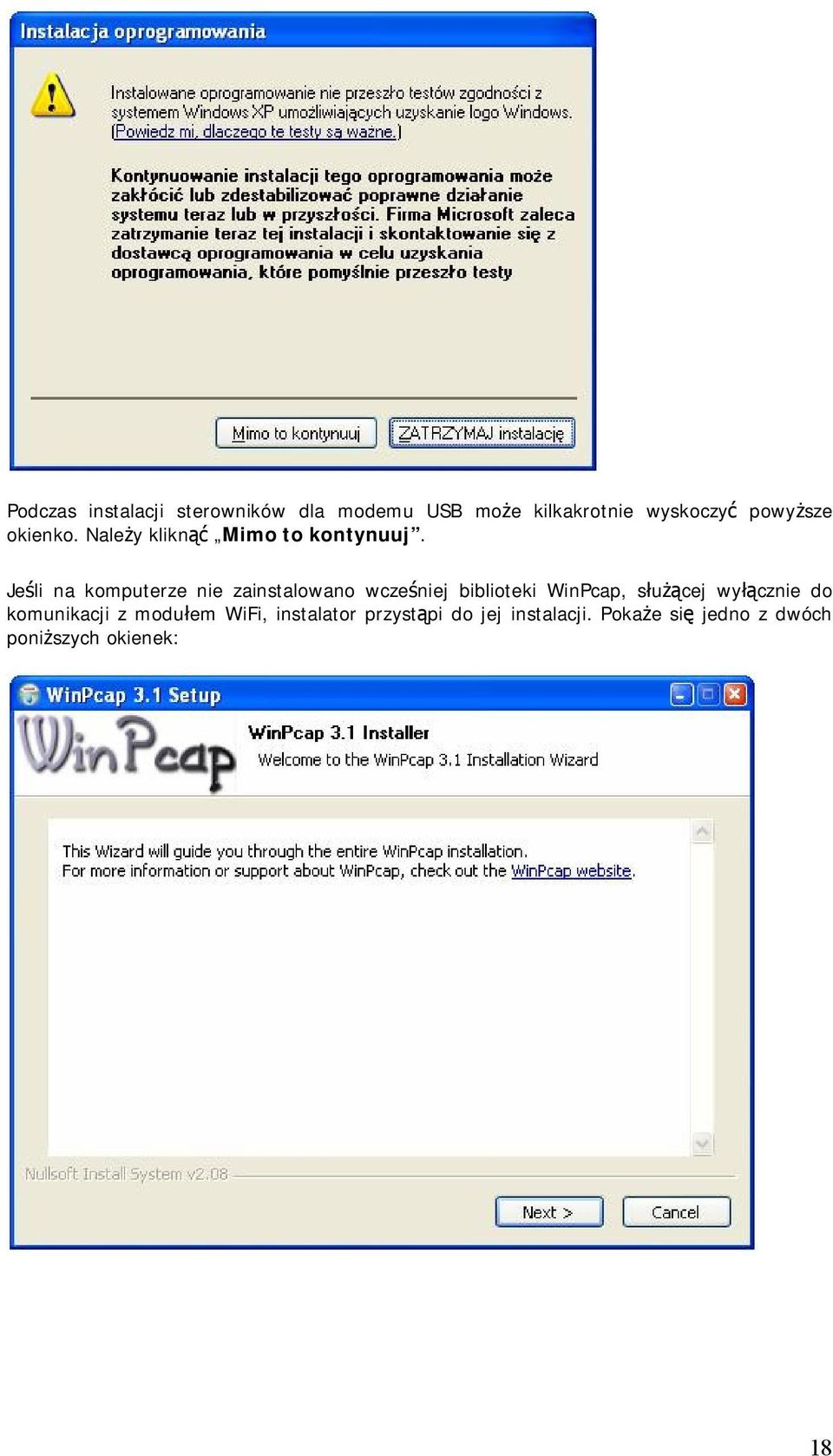 Jeśli na komputerze nie zainstalowano wcześniej biblioteki WinPcap, służącej