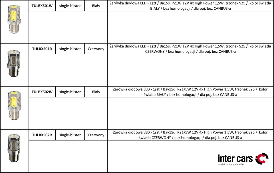 bez TULBX502W single-blister Biały Żarówka diodowa LED - 1szt / Bay15d, P21/5W 12V 4x High Power 1,5W, trzonek S25 / kolor światła BIAŁY /