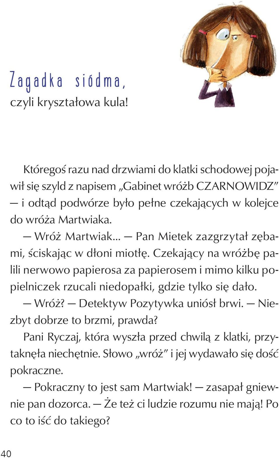 Wróż Martwiak Pan Mietek zazgrzytał zębami, ściskając w dłoni miotłę.