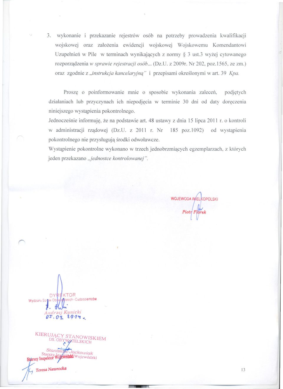 '. Prosze o poinformowanie mnie o sposobie wykonania zalecen, podjetych dzialaniach lub przyczynach ich niepodjecia w terminie 30 dni od daty doreczenia niniejszego wystapienia pokontrolnego.