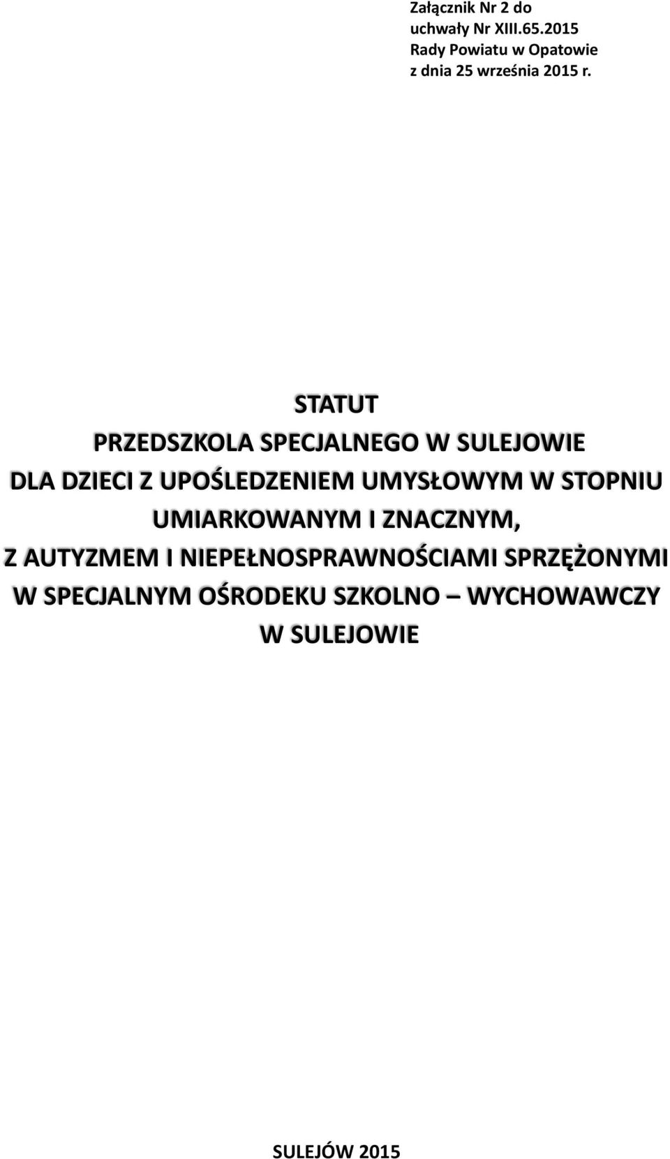 STATUT PRZEDSZKOLA SPECJALNEGO W SULEJOWIE DLA DZIECI Z UPOŚLEDZENIEM UMYSŁOWYM