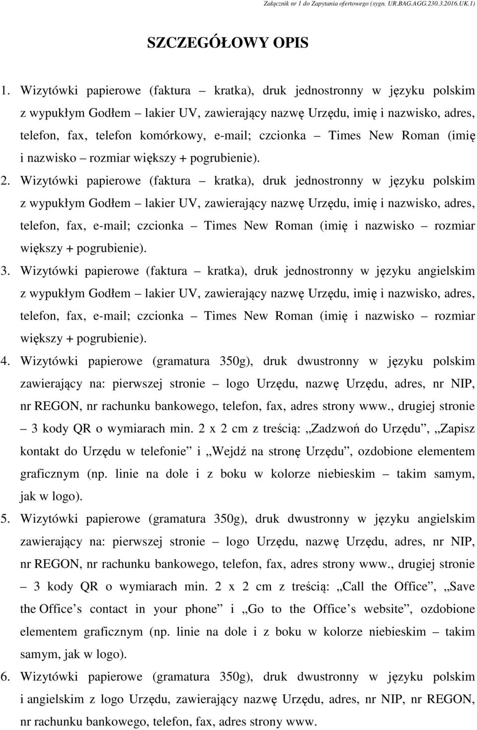 czcionka Times New Roman (imię i nazwisko rozmiar większy + pogrubienie). 2.