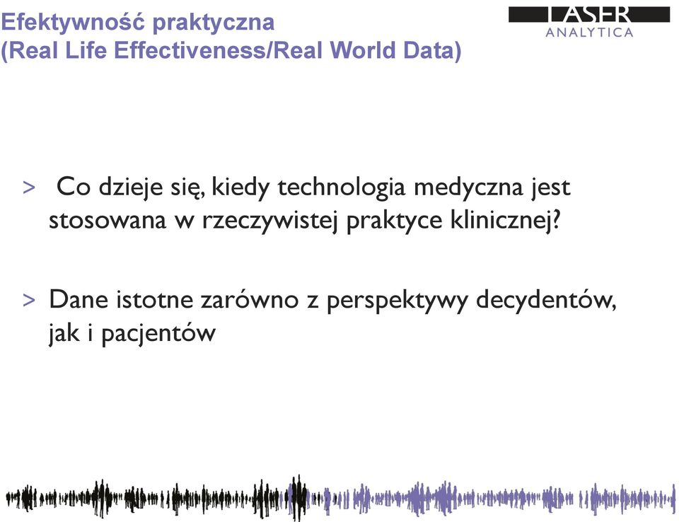 jest stosowana w rzeczywistej praktyce klinicznej?