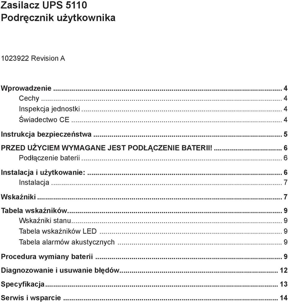 .. 6 Instalacja i użytkowanie:... 6 Instalacja... 7 Wskaźniki... 7 Tabela wskaźników... 9 Wskaźniki stanu.